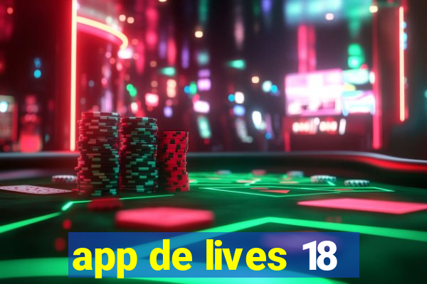 app de lives 18